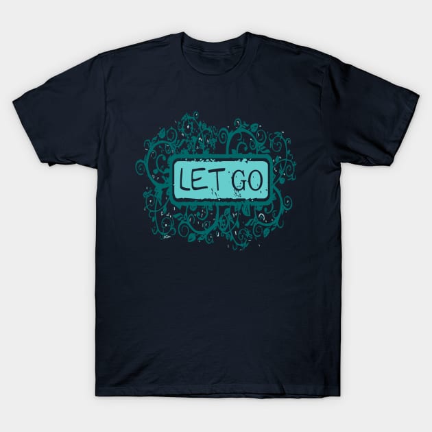 Let Go T-Shirt by Girona